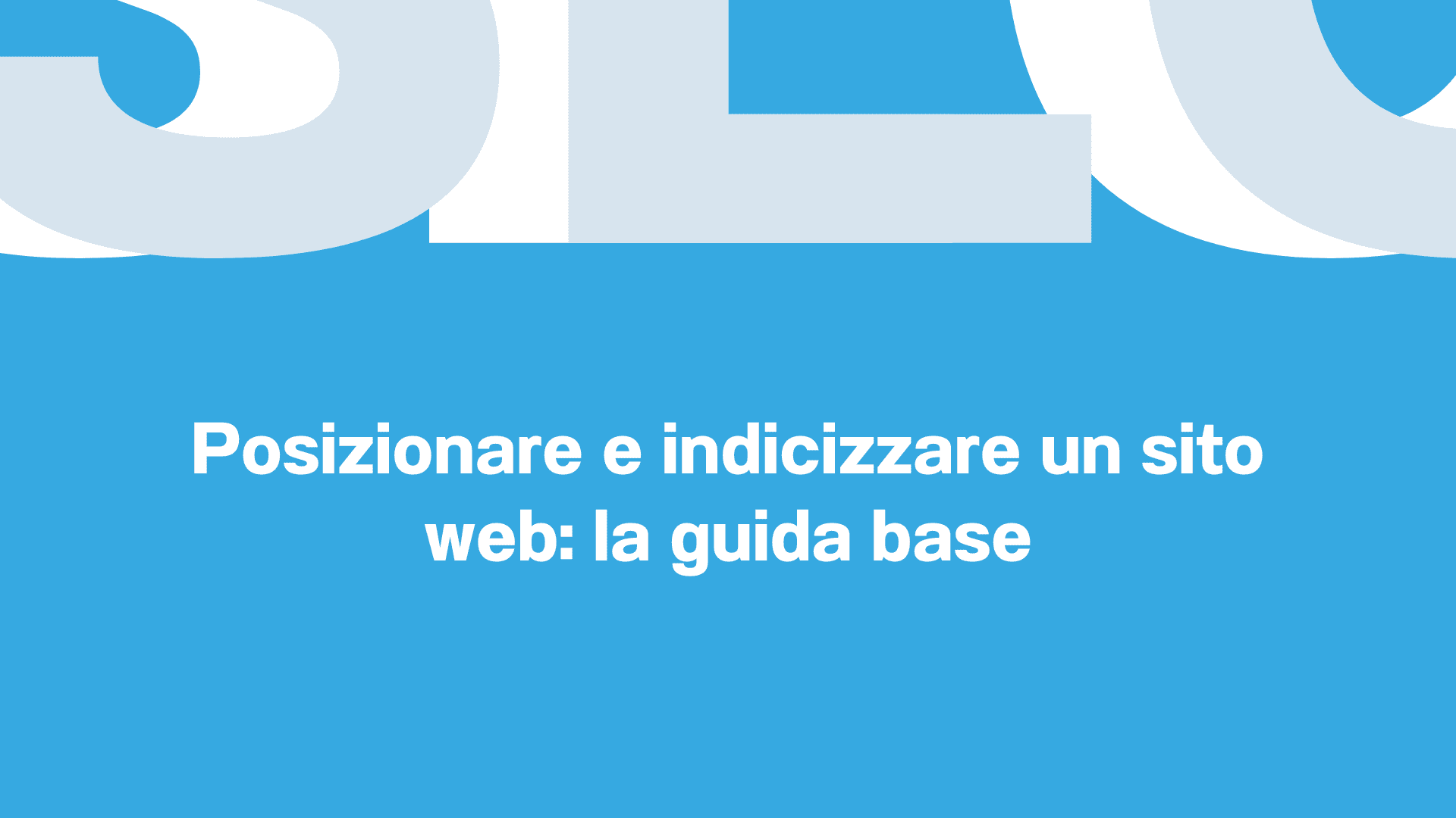 Posizionare e indicizzare un sito web la guida base