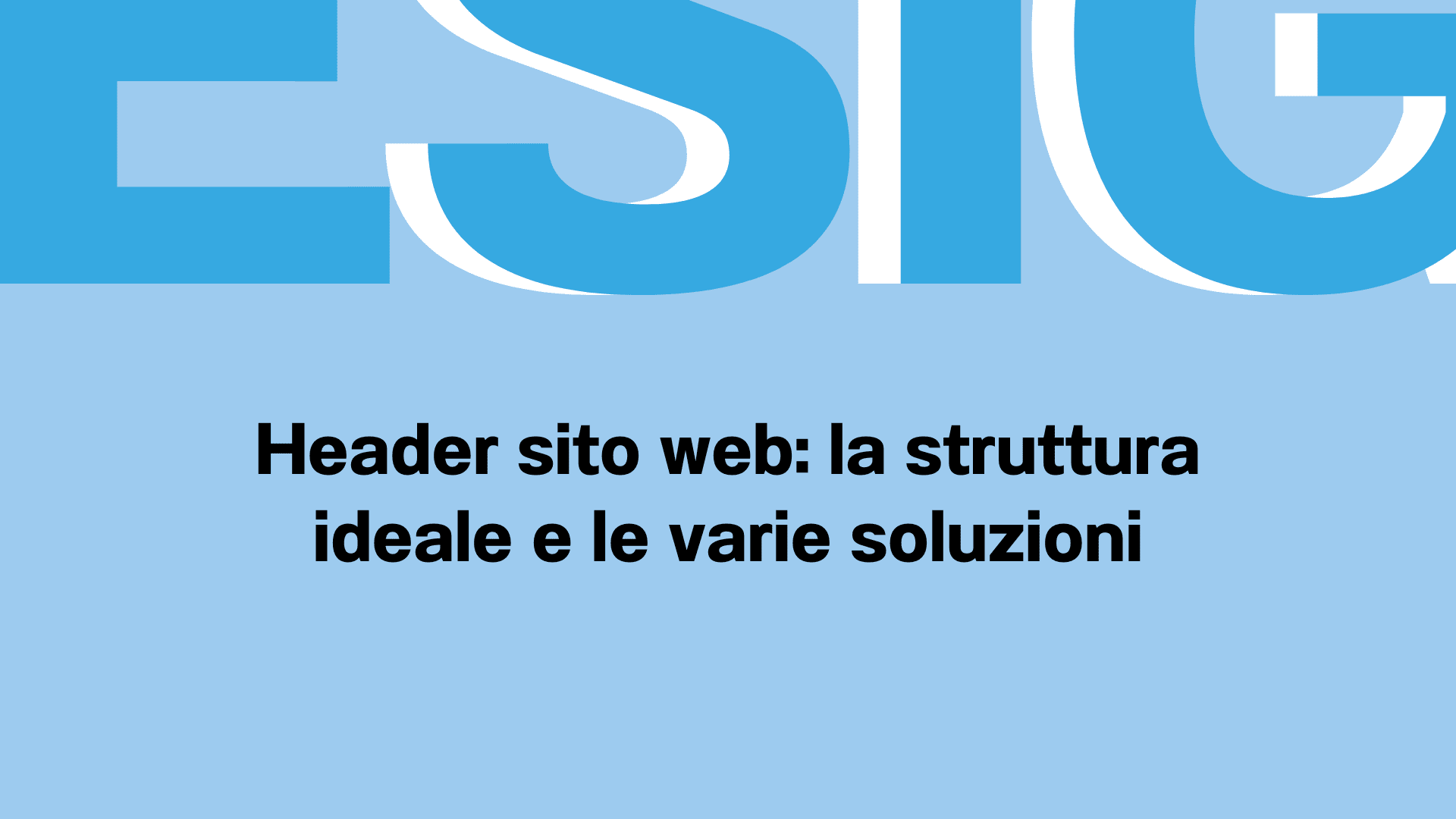 Header sito web la struttura ideale e le varie soluzioni