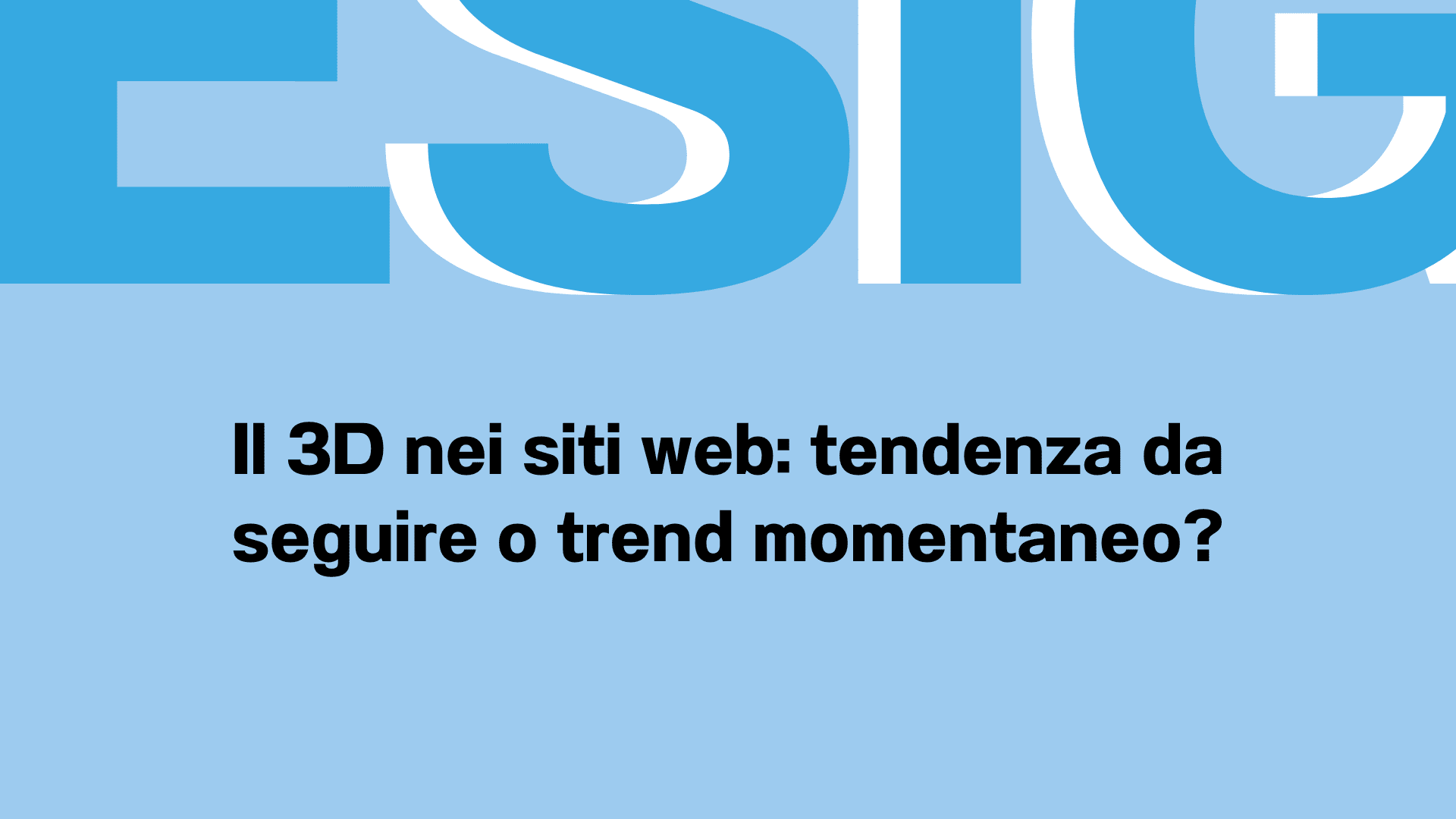 Il 3D nei siti web tendenza da seguire o trend momentaneo