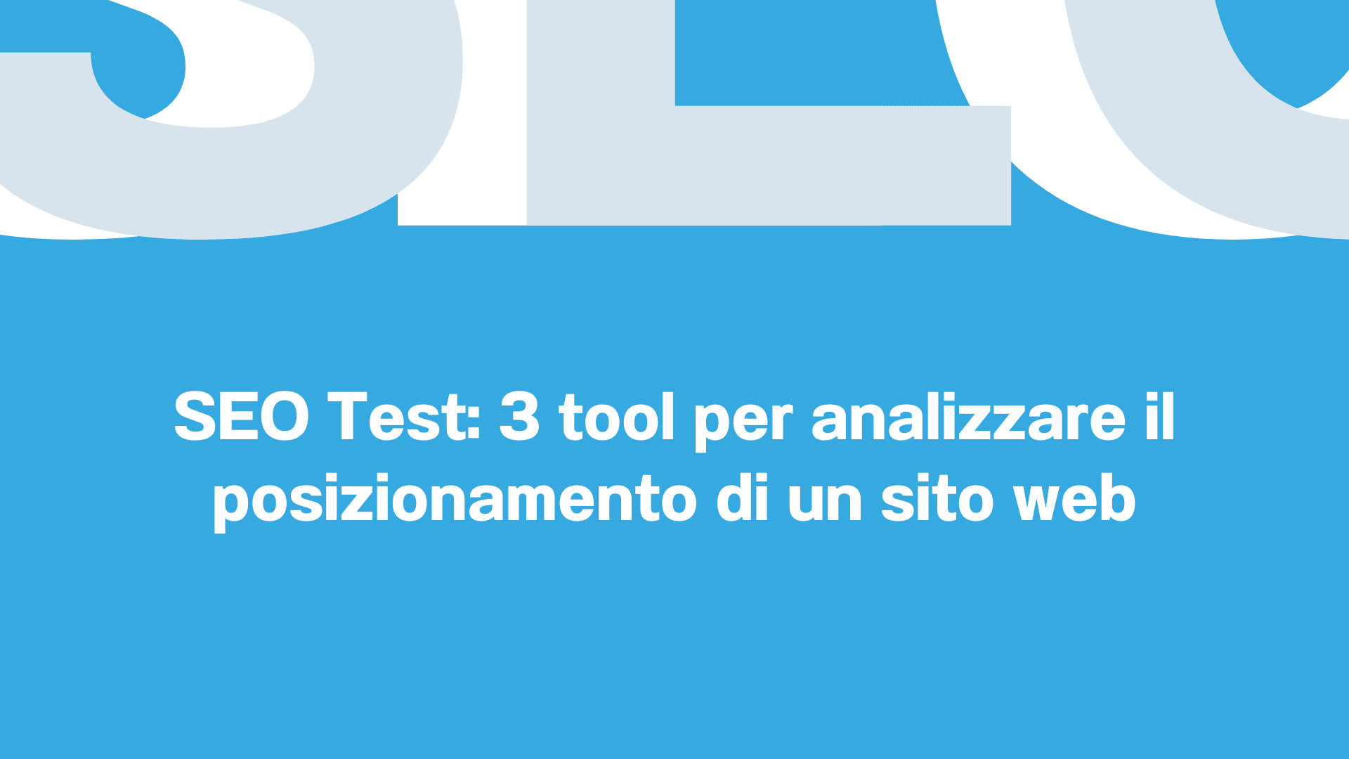 SEO Test 3 tool per analizzare il posizionamento di un sito web