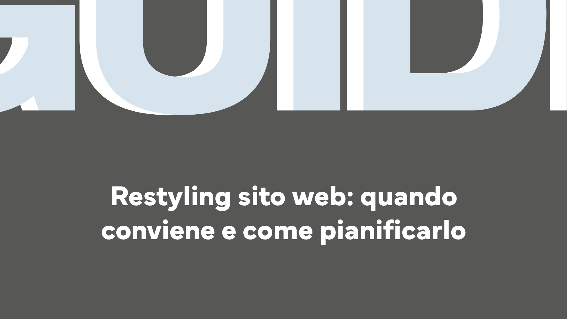 Restyling sito web: quando conviene e come pianificarlo